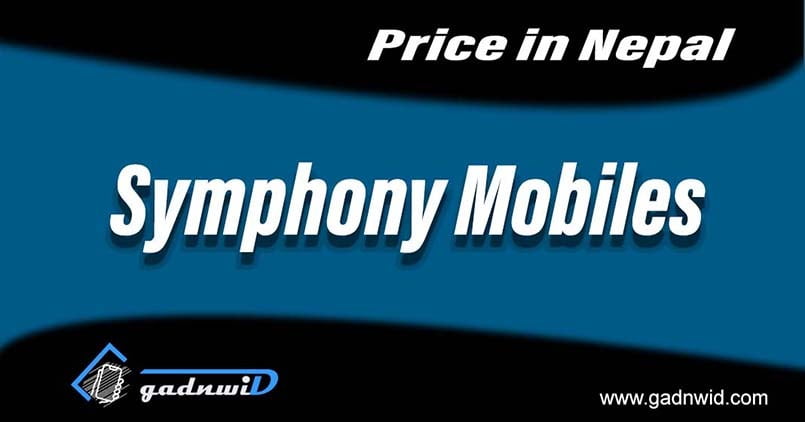 Symphony mobiles price in Nepal, Symphony Nepal, Symphony Mobiles Nepal