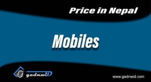 All Mobiles price in Nepal, All Smartphones price in Nepal, All phones price in Nepal, All Handsets price in Nepal
