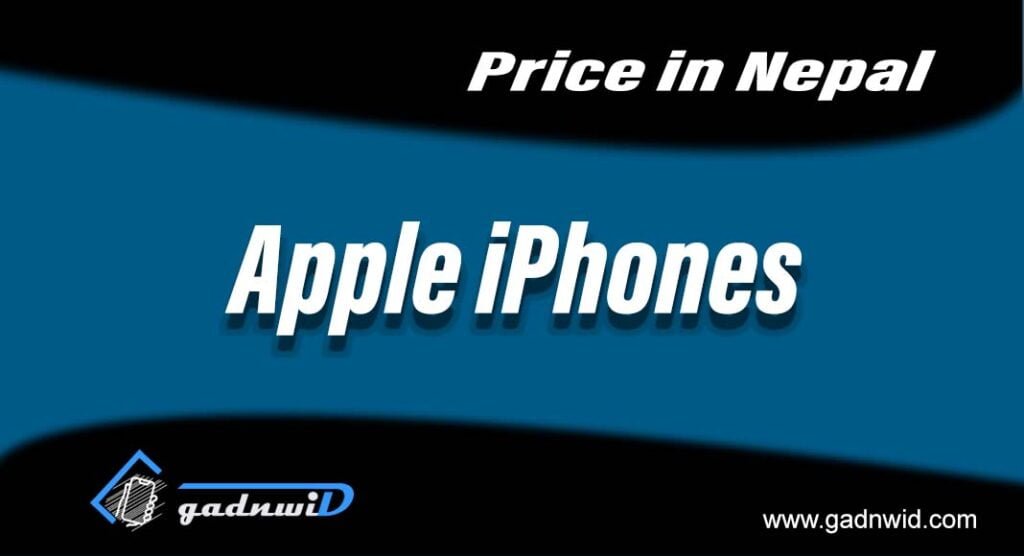 Apple iphones price in Nepal, price of iphones in nepal, iphones price nepal 2021