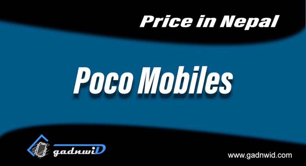 Poco mobiles price in Nepal, price of poco mobiles in Nepal, poco Nepal